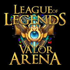   League of Legends Valor Arena  